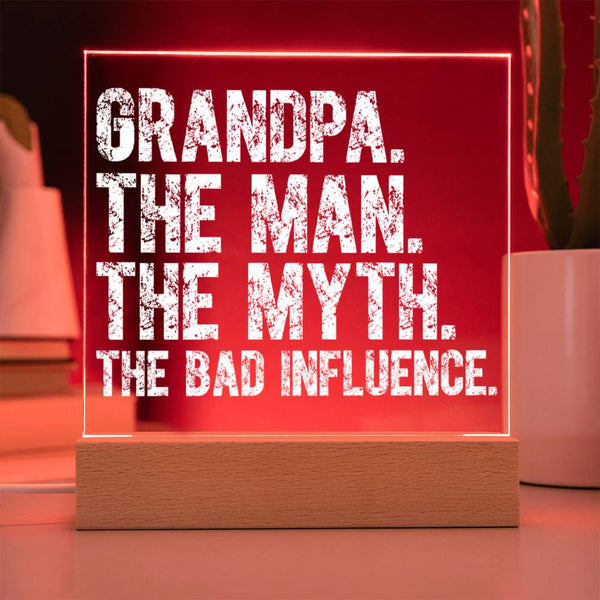 Grandpa The Man The Myth The Bad Influence Plaque