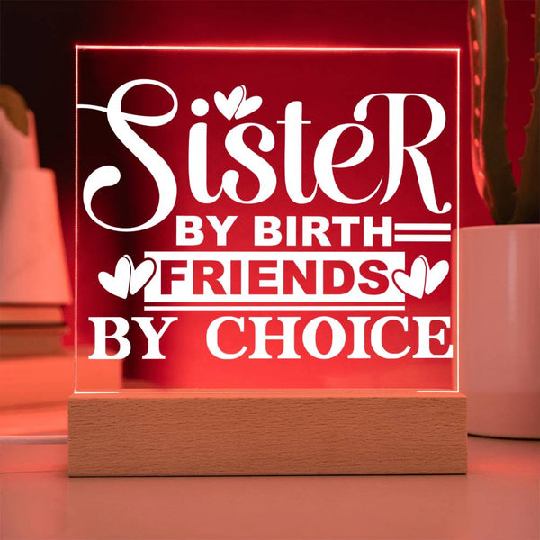 Sister by Birth – Friend by Choice Plaque