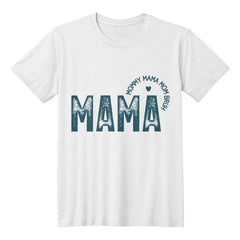 MAMA – The Many Names of Motherhood Tee