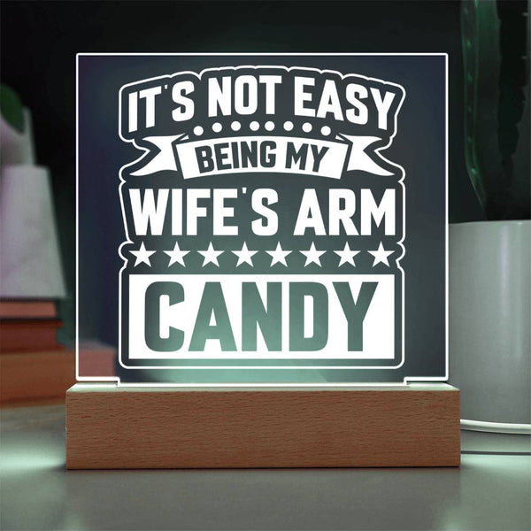 Wife’s Arm Candy – The Struggle Is Real Plaque