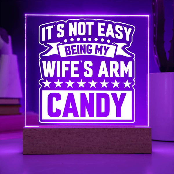 Wife’s Arm Candy – The Struggle Is Real Plaque