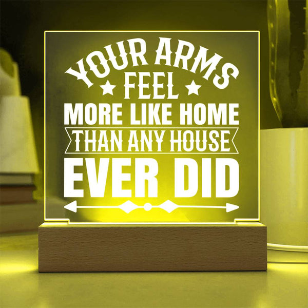 In Your Arms, I Found My Home - LED Acrylic Plaque