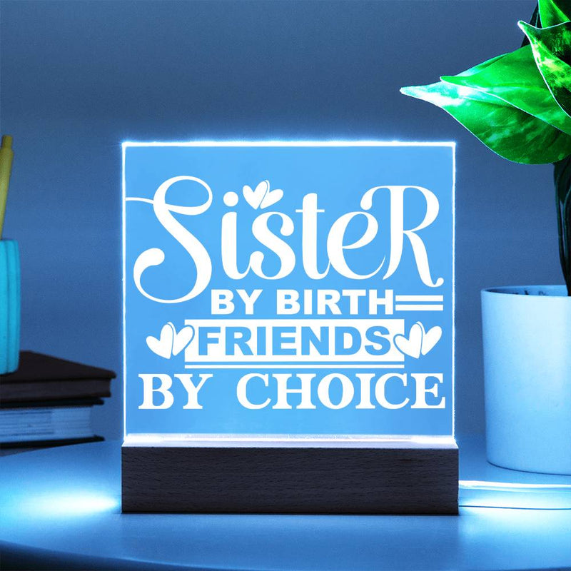 Sister by Birth – Friend by Choice Plaque