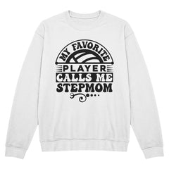 My Favorite Player Calls Me Stepmom – Sports Mom Tee