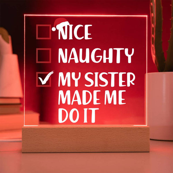 Nice? Naughty? Nope—My Sister Made Me Do It Plaque