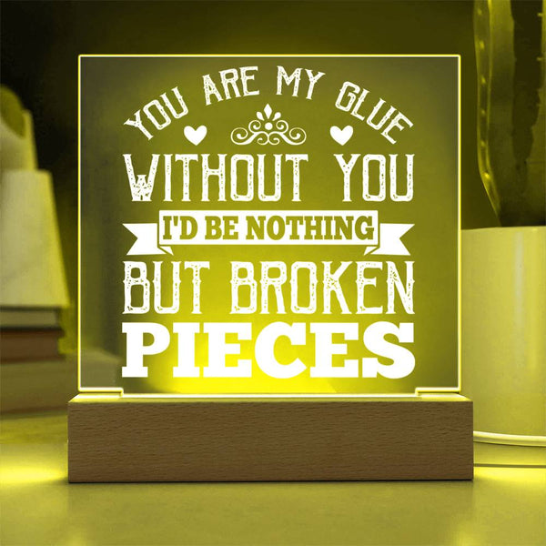 You Hold Me Together When I Fall Apart - LED Acrylic Plaque