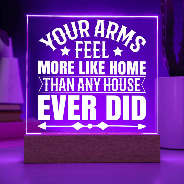 In Your Arms, I Found My Home - LED Acrylic Plaque