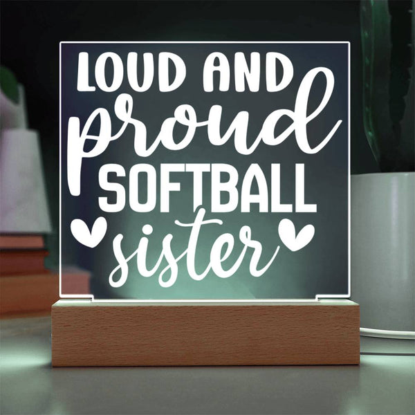 Softball Sister – Loud, Proud & Full of Heart Plaque