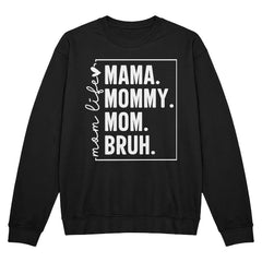 Mama. Mommy. Mom. Bruh. – Funny Mom Life Tee