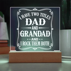 Two Titles: Dad and Grandad - I Rock Them Both Plaque