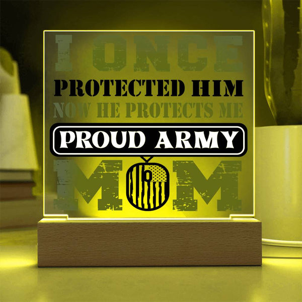 I Once Protected Him – Proud Army Mom Acrylic Plaque