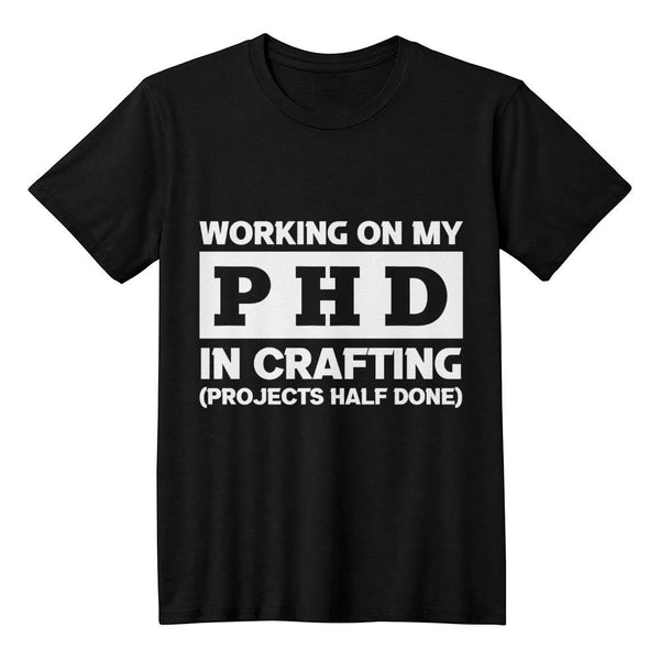 PhD in Crafting – Funny DIY Tee for Crafters