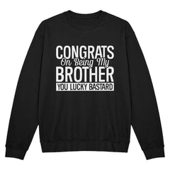 Lucky to Be My Brother Funny T-Shirt