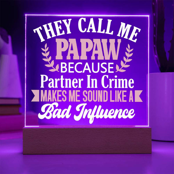 They Call Me Papaw - Funny Partner In Crime Plaque