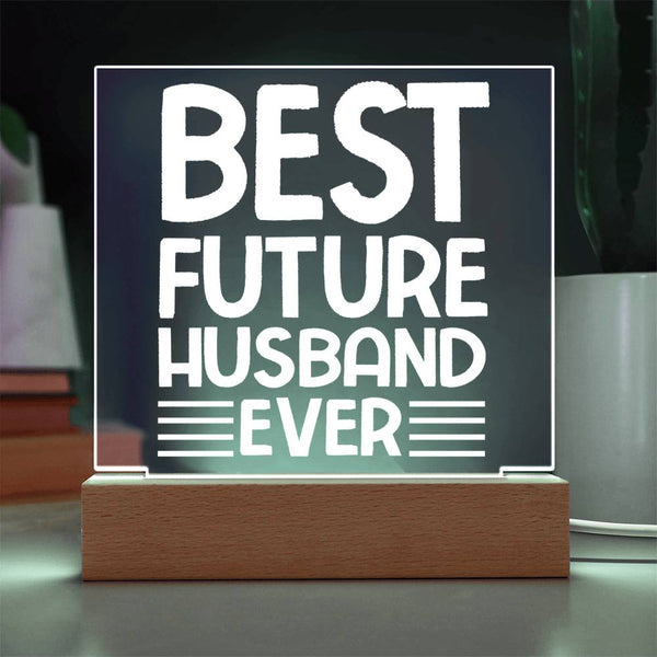 Best Future Husband Ever – Manifested With Love Plaque