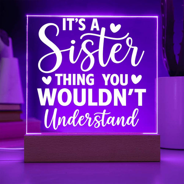 It’s a Sister Thing – You Just Wouldn’t Understand Plaque