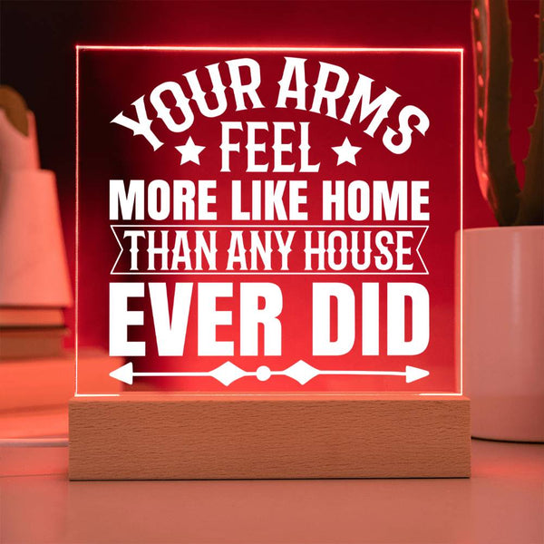 In Your Arms, I Found My Home - LED Acrylic Plaque