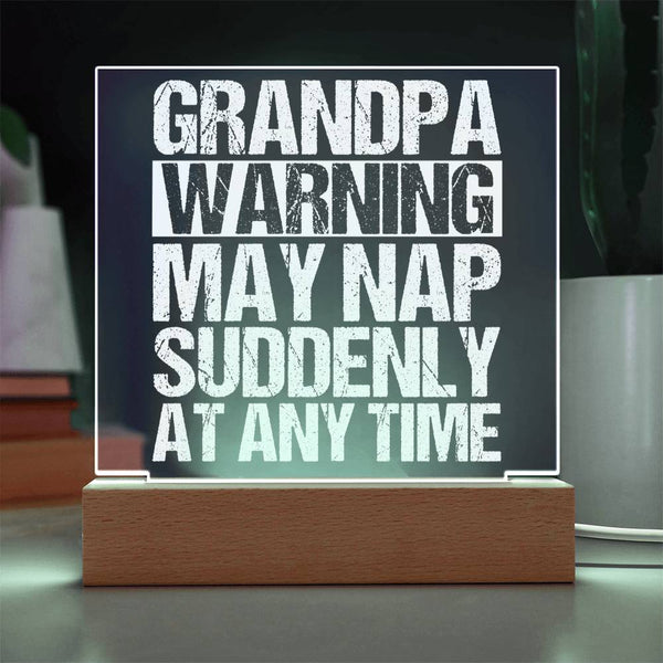 Grandpa Warning: May Nap Suddenly at Any Time Plaque
