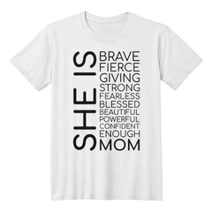 She Is Brave, Fierce, Enough – Empowering Mom Tee