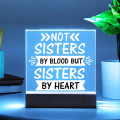 Not Sisters by Blood But Sisters by Heart - Elegant Acrylic Plaque