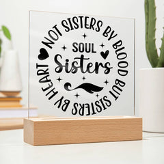 Soul Sisters - Not Sisters by Blood But by Heart Plaque