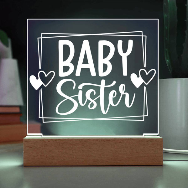Baby Sister – Sweetest Part of the Family - Acrylic Plaque