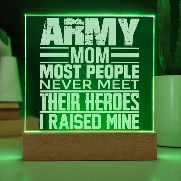 Army Mom – I Raised My Hero - LED Acrylic Plaque