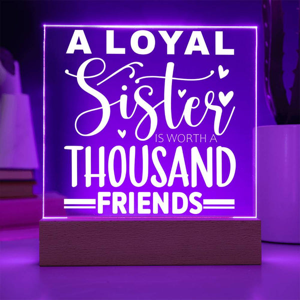A Loyal Sister – Worth a Thousand Friends Plaque
