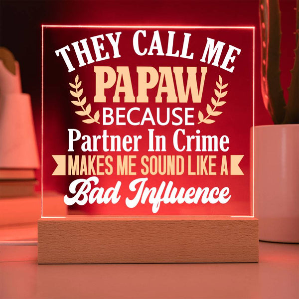 They Call Me Papaw - Funny Partner In Crime Plaque