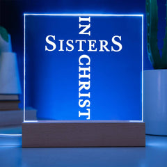 Sisters in Christ Acrylic Plaque