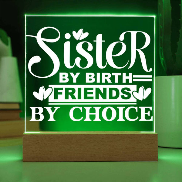 Sister by Birth – Friend by Choice Plaque