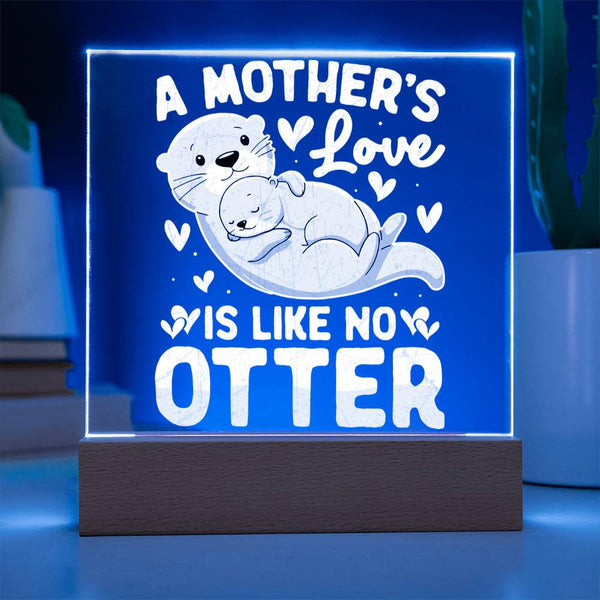 A Mother’s Love Is Like No Otter Plaque