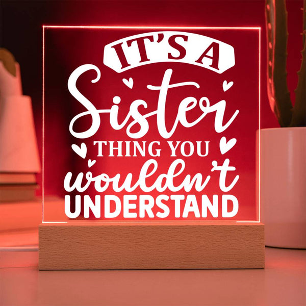It’s a Sister Thing – You Just Wouldn’t Get It Plaque