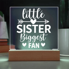 Little Sister – Biggest Fan, Always - LED Acrylic Plaque
