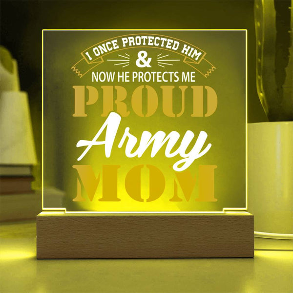 I Protected Him, Now He Protects Me – Proud Army Mom Plaque