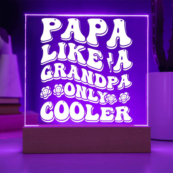 Papa – Like a Grandpa, Only Cooler Plaque