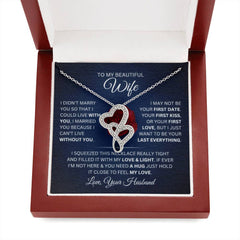 Heartfelt Gift for Wife - I Married You Because I Can’t Live Without You Necklace