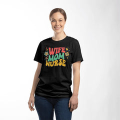 Wife Mom Nurse – Multitasking Hero T-Shirt