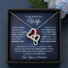 Heartfelt Gift for Wife - I Married You Because I Can’t Live Without You Necklace