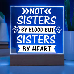 Not Sisters by Blood But Sisters by Heart - Elegant Acrylic Plaque
