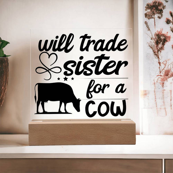 Will Trade Sister for a Cow Plaque