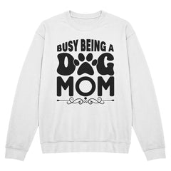 Busy Being a Dog Mom – Cute Pet Lover Tee