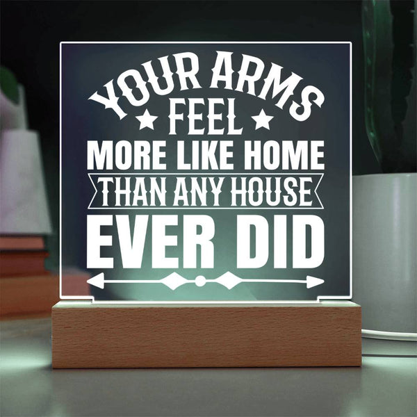 In Your Arms, I Found My Home - LED Acrylic Plaque